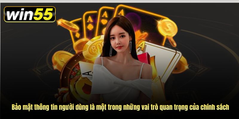 Bảo mật thông tin người dùng là một trong những vai trò quan trọng của chính sách